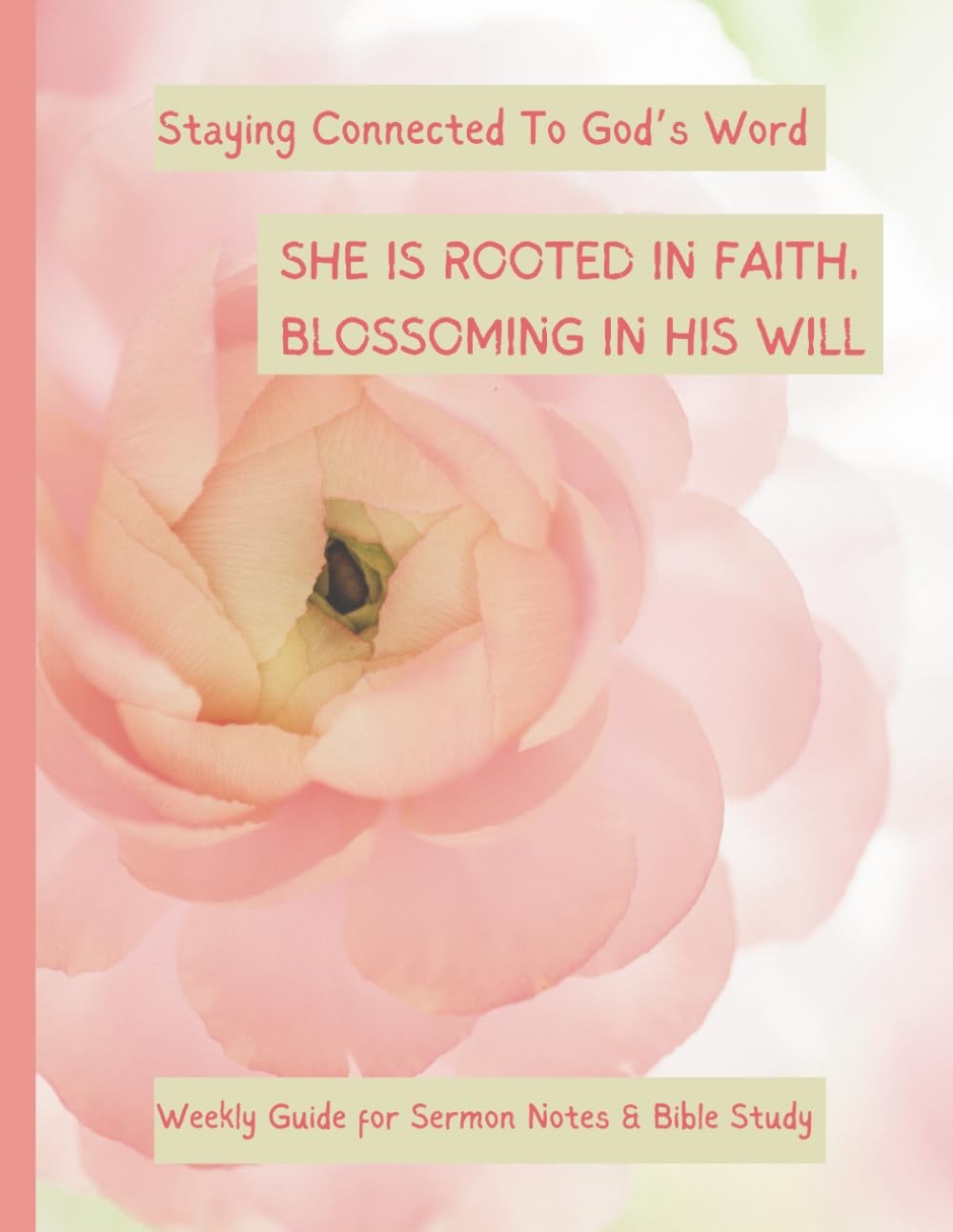 She Is Rooted In Faith. Blossoming In His Will cover